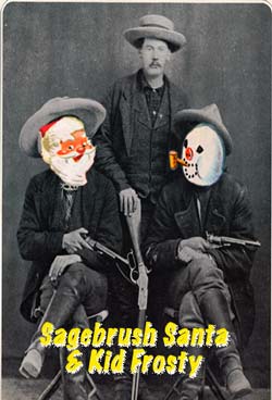 Doug Nunn's Xmas Cards - Sagebrush Santa and Kid Frosty ('Fess Up Partner)